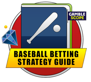 Baseball Betting Strategy Guide