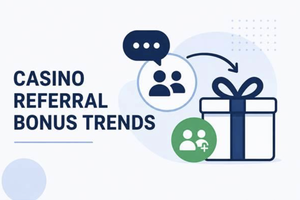 Casino Referral Bonus Trends Behind Social Player Discovery