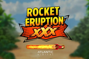 Rocket Eruption XXX